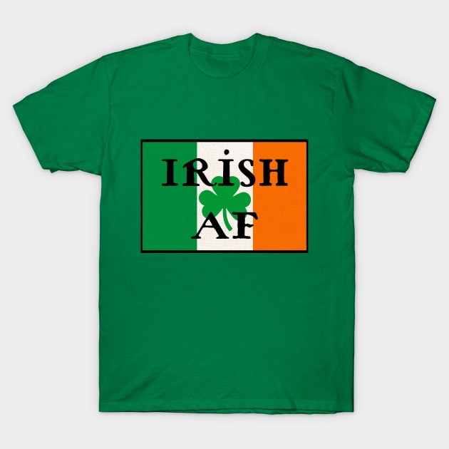 Irish AF T-Shirt by Dorky Donkey Designs